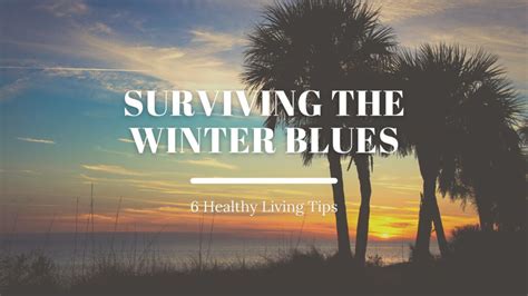 Surviving The Winter Blues At Home 6 Healthy Living Tips