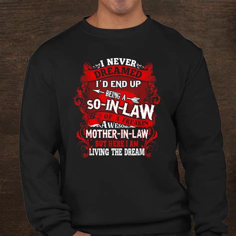 I Never Dreamed Id End Up Being A Mother In Law Son In Law Shirt Fantasywears