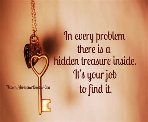 Awesome Quotes In Every Problem There Is A Hidden Treasure Inside