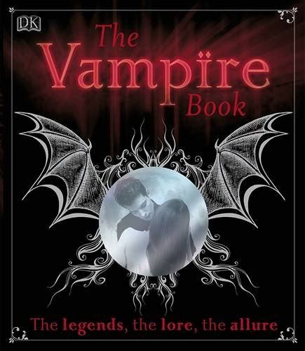 The Vampire Book ~ The Legends The Lore The Allure ~ Dk Flickr