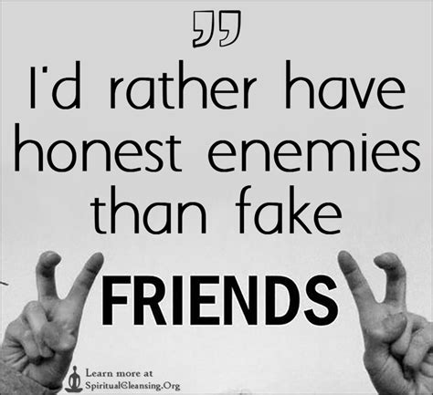 Id Rather Have Honest Enemies Than Fake Friends Spiritualcleansing