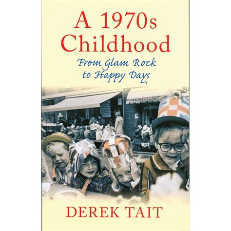 A 1970s Childhood From Glam Rock To Happy Days Book 1970s Childhood