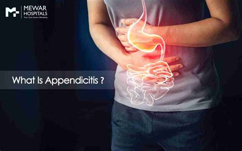 Appendicitis Causes Symptoms And Treatment Mewar Hospitals