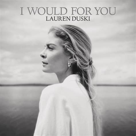 Lauren Duski I Would For You Lyrics Genius Lyrics