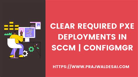 How To Clear Required PXE Deployments In SCCM ConfigMgr