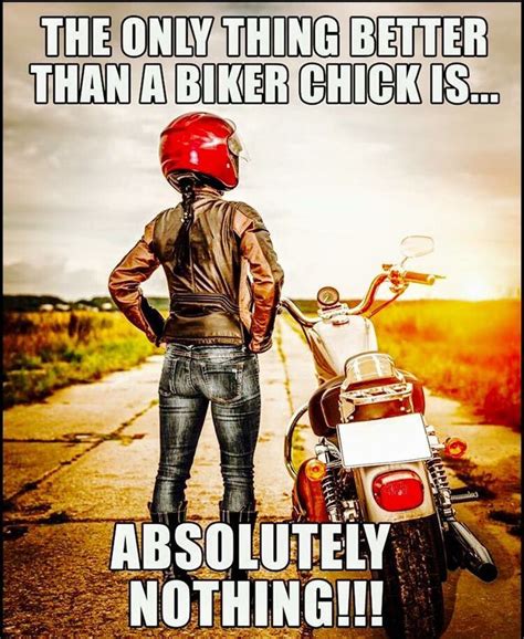 Harley Motorcycle The Only Thing Better Than A Biker Chick I Biker Quotes Biker Chick