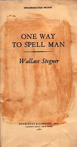 One Way To Spell Man By Stegner Wallace James M Dourgarian