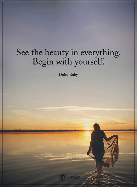 Quotes See The Beauty In Everything Begin With Yourself Quotes