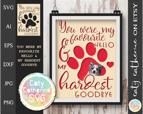 You Were My Favorite Hello And My Hardest Goodbye Dog Pet Svg Etsy