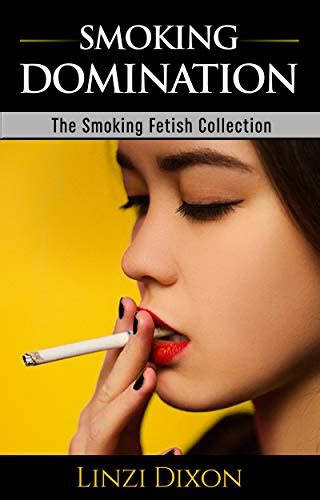 Smoking Domination The Smoking Fetish Collection Kindle Edition By