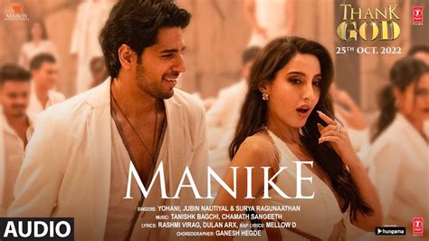 Manike Audio Thank God Nora Sidharth Tanishkyohanijubinsurya R Rashmi Virag