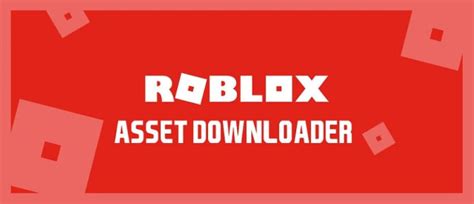 Roblox Asset Downloader March 2024 Easy Way To Get Assets