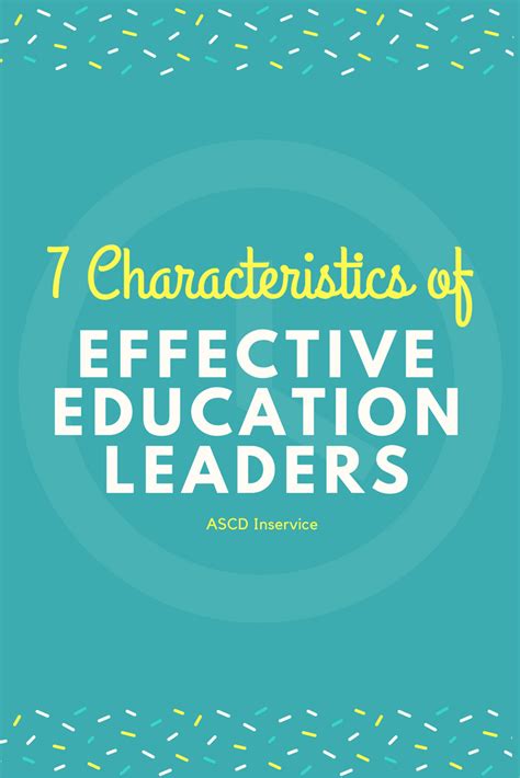 The 7 Characteristics Of Effective Education Leaders