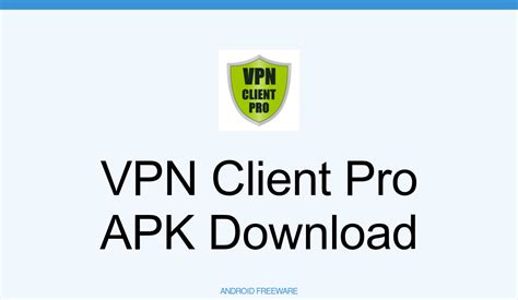 Vpn Client Pro Apk Download For Android Androidfreeware