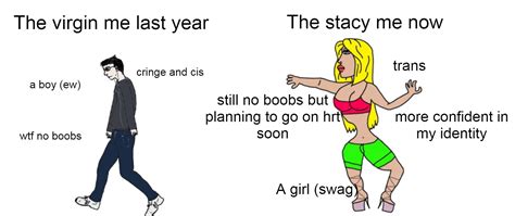 virgin me last year vs stacy me now r virginvschad