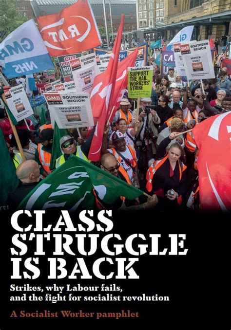 Class Struggle Is Back Strikes Why Labour Fails And The Fight For