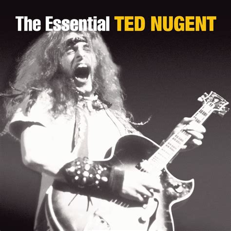 ‎the Essential Ted Nugent Album By Ted Nugent Apple Music