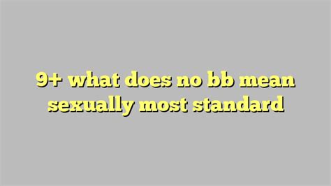 9 What Does No Bb Mean Sexually Most Standard Công Lý And Pháp Luật