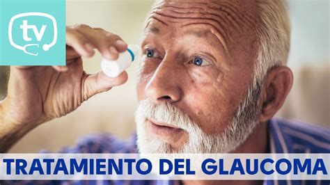 Tratamiento Del Glaucoma YouTube