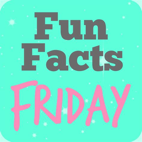 Fun Fact Friday Fun Fact Friday Fun Friday Quotes Fun Facts Images And Photos Finder