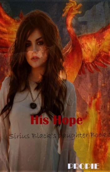 His Hope Sirius Black S Daughter Book 3 Praylor Wattpad