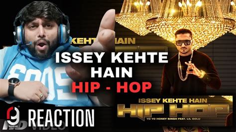 Yo Yo Honey Singh Issey Kehte Hain Hip Hop Honey Singh Songs 2023 Reaction By Rg Honey 3