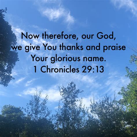 1 Chronicles 29 13 Now Therefore Our God We Give You Thanks And Praise
