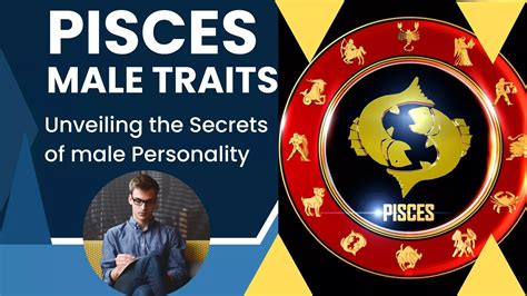 Pisces Male Traits Unveiling The Secrets Of Male Personality