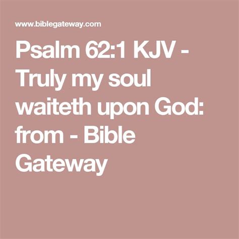 Psalm 621 Kjv Truly My Soul Waiteth Upon God From Bible Gateway
