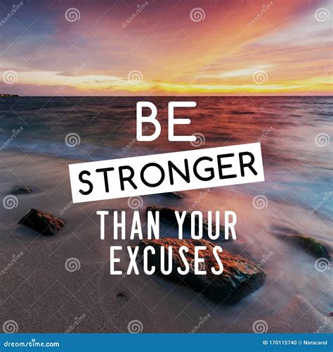 Life Inspirational Quotes Be Stronger Than Your Excuses Blurry