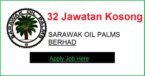 Sarawak oil palms berhad primarily deals with the cultivation of oil palms and operation of palm oil mills. jawatan kosong sarawak oil palms