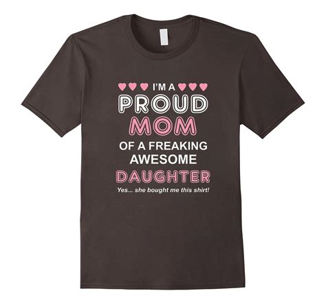 Im A Proud Mom Of A Freaking Awesome Daughter Funny T Shirt Cd Canditee