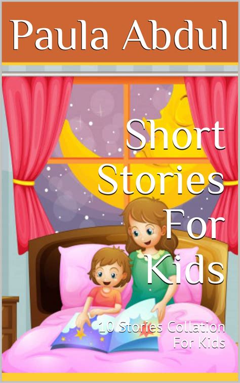 Short Stories For Kids 10 Stories Collation For Kids By Paula Abdul