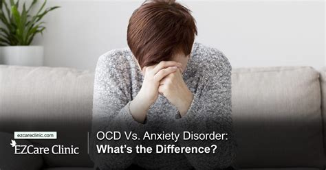 Ocd Vs Anxiety Disorder Whats The Difference Ezcare Clinic Sexiezpix