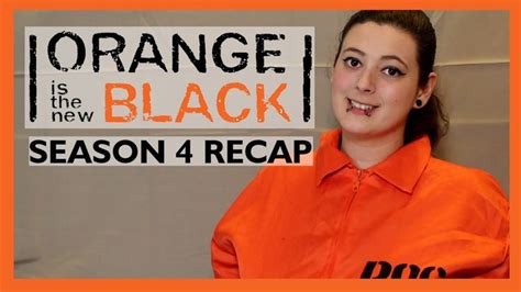 Orange Is The New Black Season 4 Recap Before Watching Season 5 Orange Is The New Black