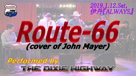 Route 66 Cover Of John Mayer Youtube