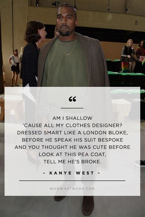 Kanye Wests Best Fashion Quotes Of All Time—of All Time Fashion Quotes Kanye West Quotes