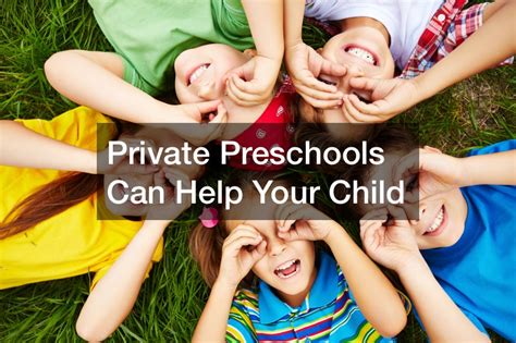 Why You Should Put Your Child In The Best Preschool Education Website