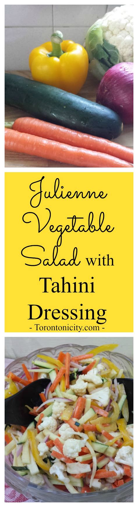 Julienne Vegetable Salad With Tahini Dressing Enjoy This Summer Salad