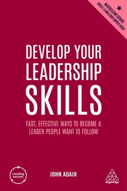 Develop Your Leadership Skills Fast Effective Ways To Become A Leader
