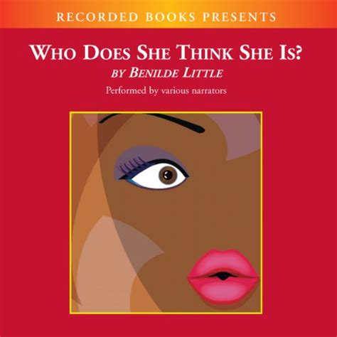 Who Does She Think She Is By Benilde Little Audiobook