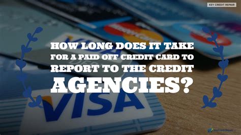 After getting a business card, most banks will report the new business and associated account to the business credit bureau, and a business. _How long does it take for a paid off credit card to report to the credit agencies_ - Credit ...