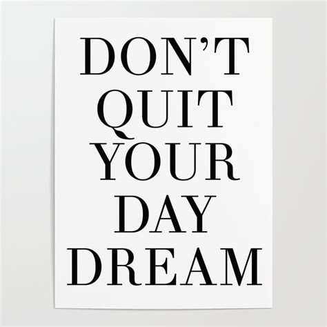 Dont Quit Your Day Dream Motivational Quote Poster By Deificus Art