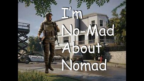 Im No Mad About Nomad Youtube