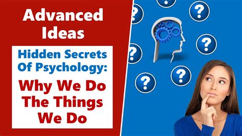 Secrets Of Psychology Why People Do The Things They Do