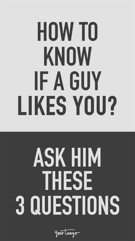 3 Questions To Ask Find Out If A Guy Likes You In 2023 Signs Guys Like You Someone Like You
