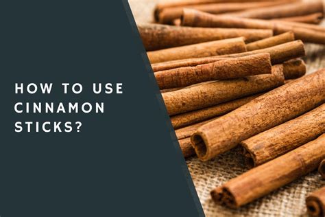 How To Use Cinnamon Sticks Condimentbucket