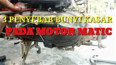 Penyebab Bunyi Kasar Pada Cvt Motor Matic Mr Engineering Youtube