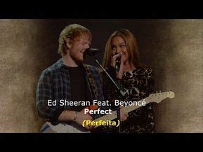E ela é perfeita, eu não mereço isso. Perfect - Ed Sheeran Feat. Beyoncé Legendado / Tradução em 2020 | Ed sheeran, Musicas ...