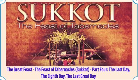 The Great Feastthe Feast Of Tabernacles Sukkot Part Four The Last